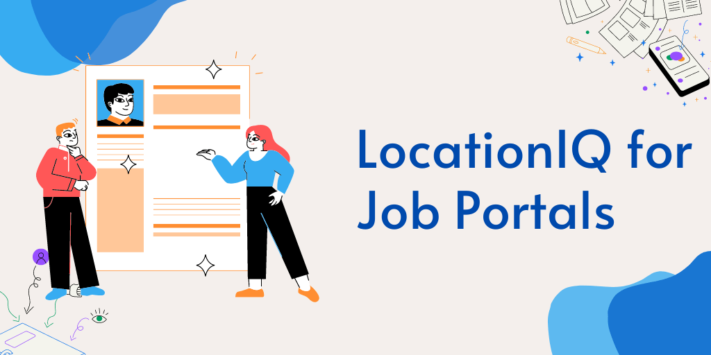 How LocationIQ APIs are used by job portals for recruitment